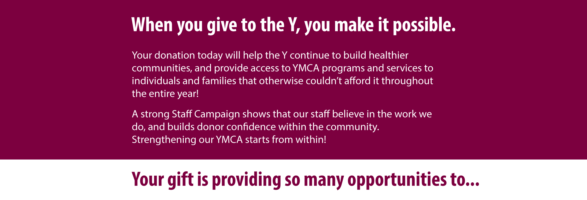 When you give to the Y, you make it possible.